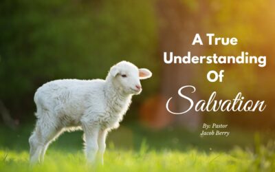 A True Understanding Of Salvation